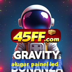 alugar painel led